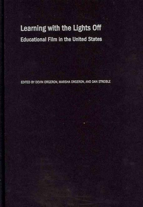 Learning with the lights off : educational film in the United States