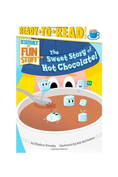 (The) sweet story of hot chocolate!