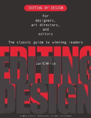 Editing by design : For designers, art directors, and editors : The classic guide to winning readers