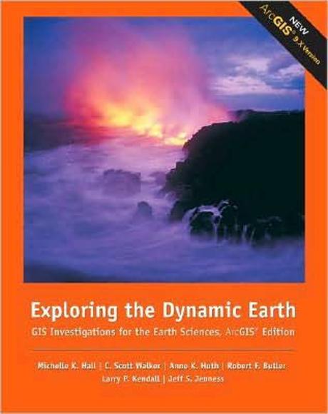 Exploring Dynamic Earth, 2/e : Gis Investigates F/Earth Sci