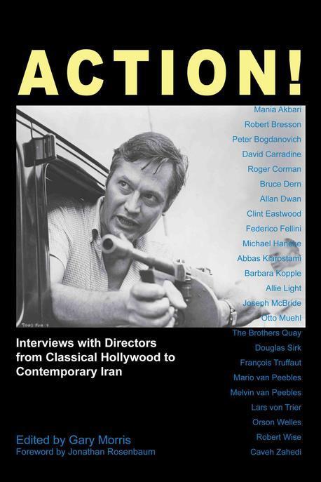 Action! (Interviews With Directors from Classical Hollywood to Contemporary Iran)