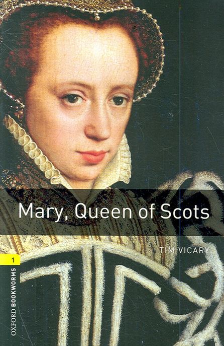 Oxford Bookworms Library 1 : Mary, Queen of Scots