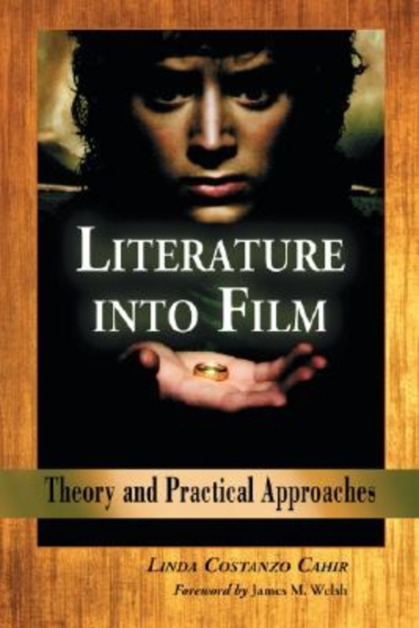 Literature into Film : Theory and Practical Approaches