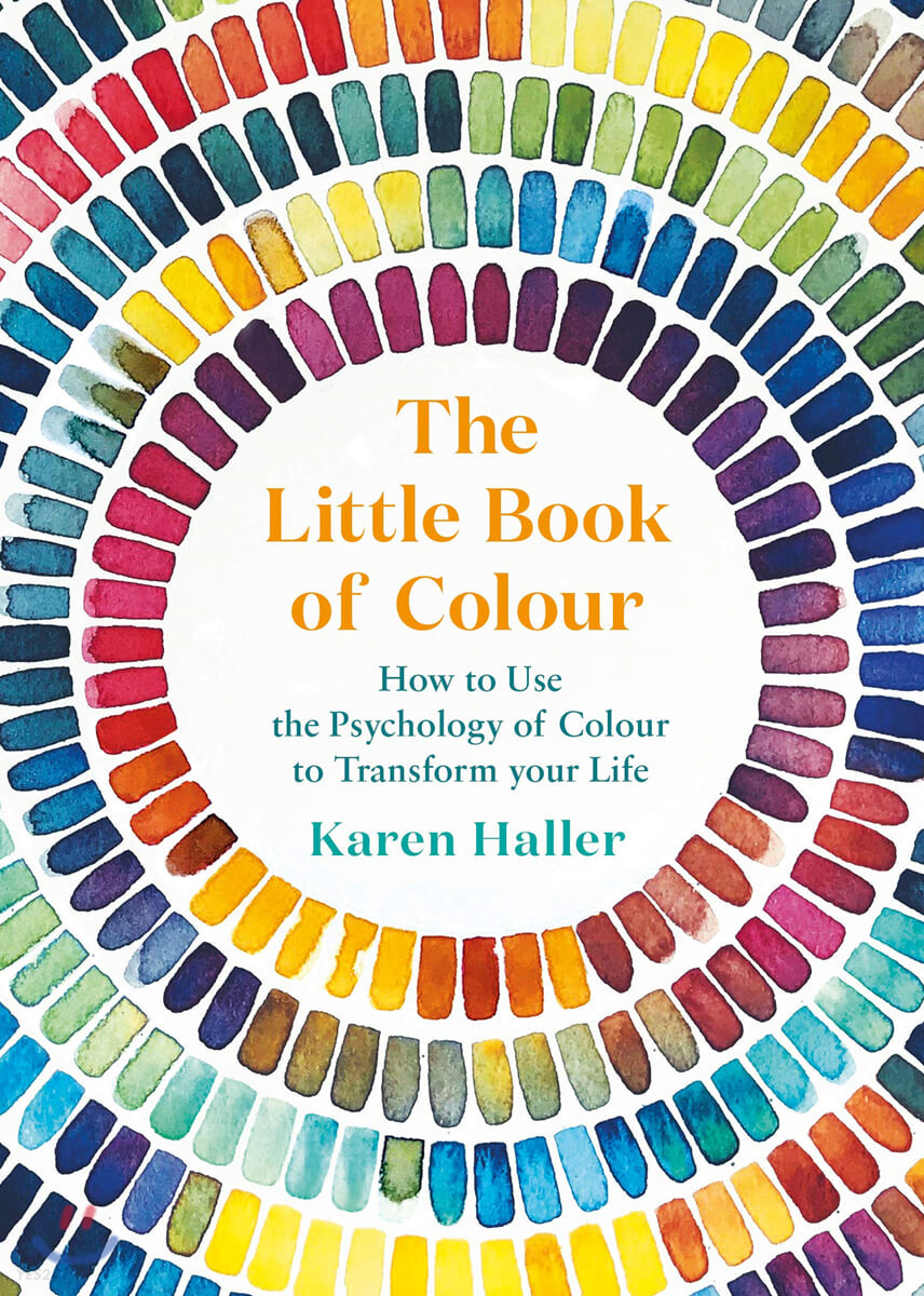 Little book of colour  : how to use the psychology of colour to transform your life