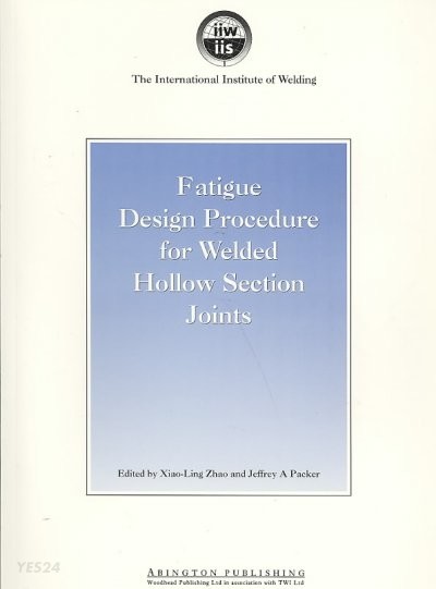 Fatigue Design Procedure for Welded Hollow Section Joints (Recommendations of IIW Subcommission XV-E)