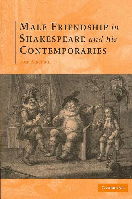 Male friendship in Shakespeare and his contemporaries