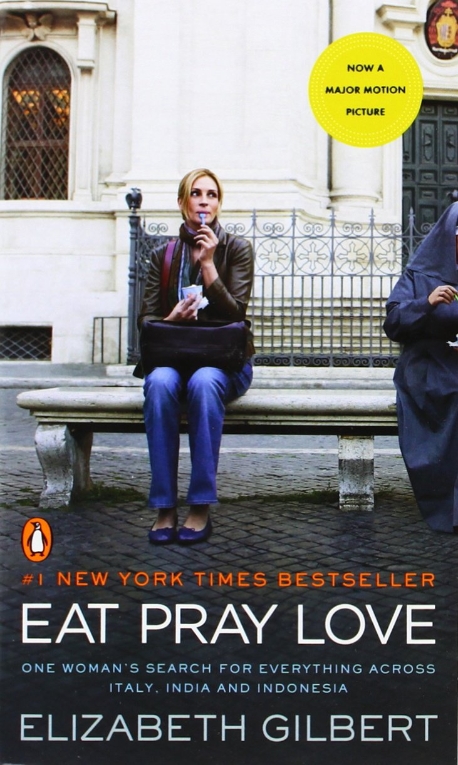 Eat pray love : one womans search for everything across Italy India and Indonesia