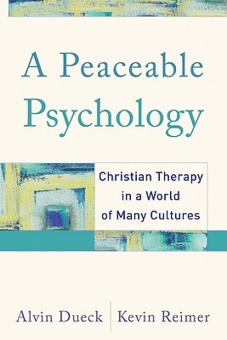 A peaceable psychology  : Christian therapy in a world of many cultures