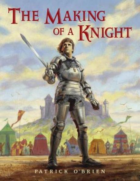 (The) making of a knight : How Sir James Earned his armor