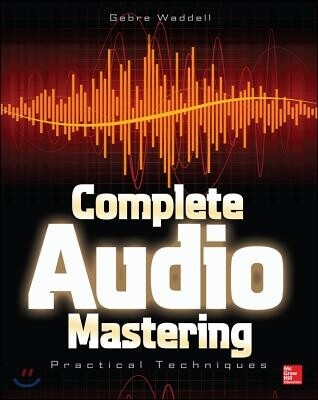 Complete audio mastering  : practical techniques