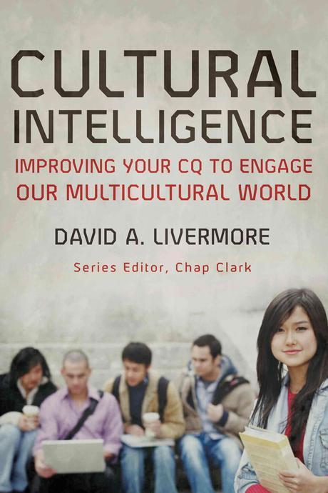 Cultural intelligence : improving your CQ to engage our multicultural world