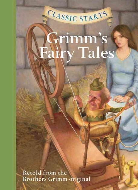 Classic Starts : Grimm’s Fairy Tales (Grimm’s Fairy Tales)