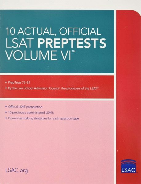 10 Actual, Official LSAT Preptests Volume VI: Preptests 72a81