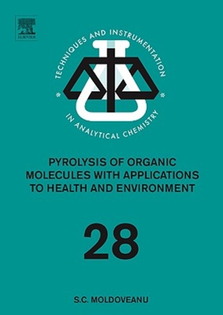 Pyrolysis of Organic Molecules: Applications to Health and Environmental Issues Volume 28