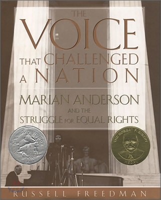 (The) Voice that challenged a aation : Marian Anderson and the struggle for equal rights