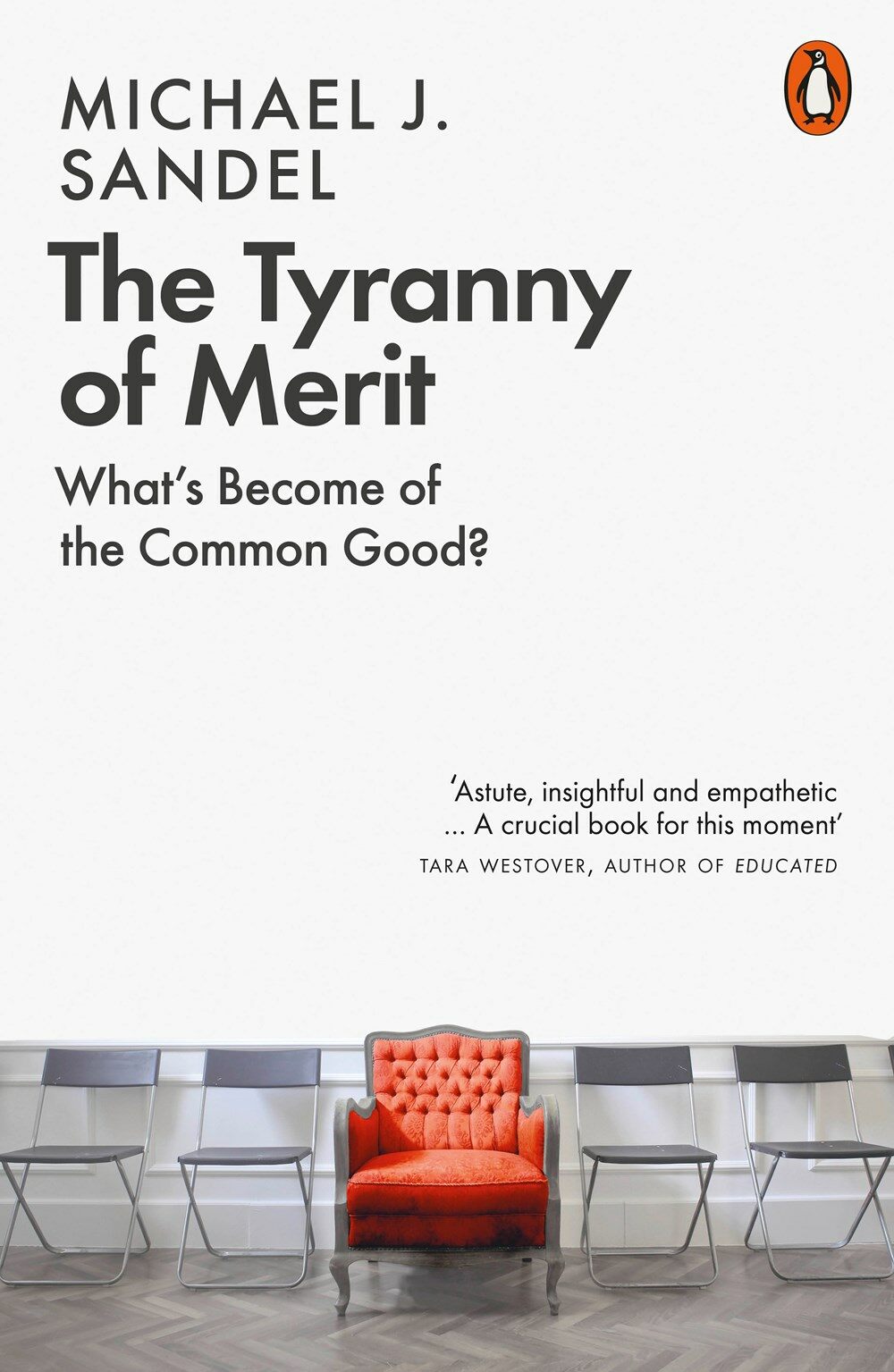 (The) tyranny of merit : what＇s become of the common good? 