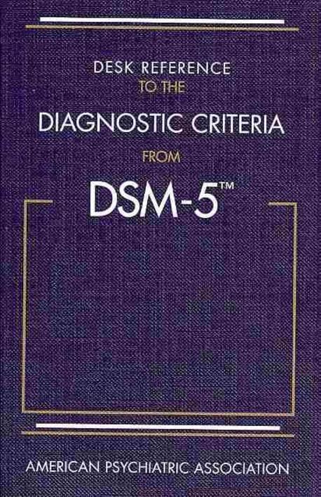 Desk reference to the diagnostic criteria from DSM-5