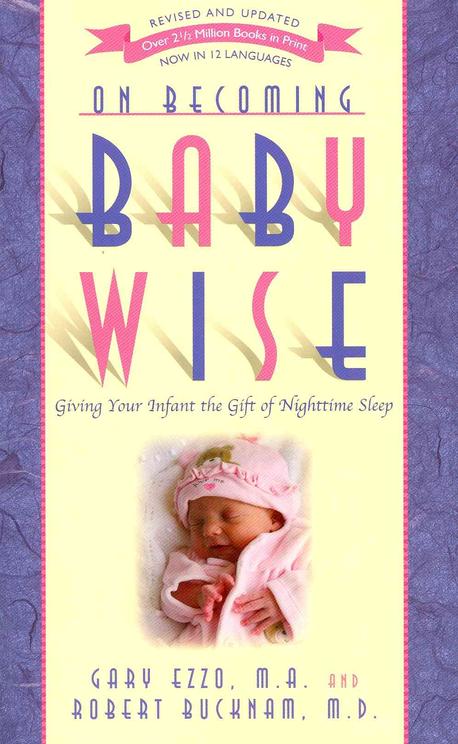 On Becoming Baby Wise: Giving Your Infant the Gift of Nighttime Sleep (Giving Your Infant the Gift of Nighttime Sleep)