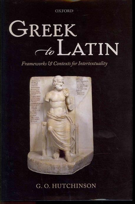 Greek to Latin (Frameworks and Contexts for Intertextuality)