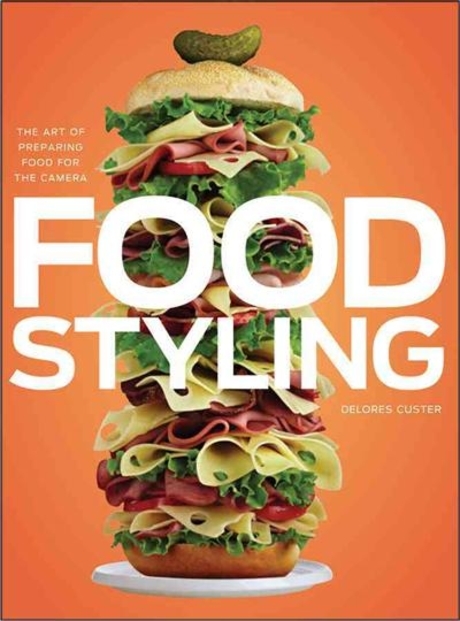 Food styling  : the art of preparing food for the camera