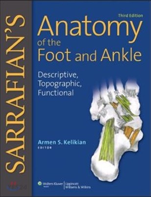 Sarrafian’s Anatomy of the Foot and Ankle (Descriptive, Topographic, Functional)