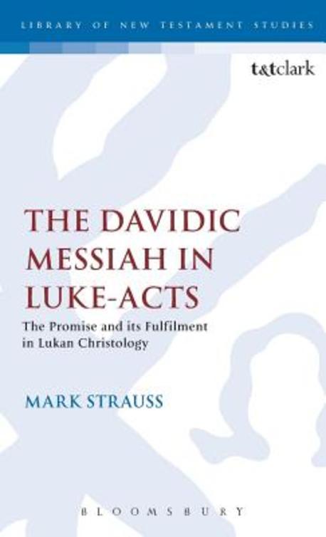 Davidic Messiah in Luke?Acts: The Promise and its Fulfilment in Lukan Christology Paperback (The Promise And Its Fulfilment in Lukan Christology)