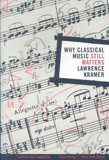Why classical music still matters / by Lawrence Kramer