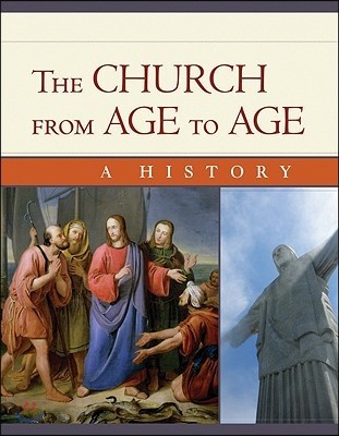 The church from age to age : a history from Galilee to global Christianity