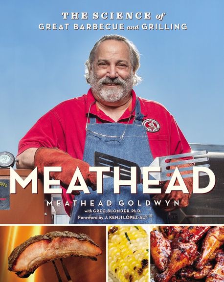Meathead: The Science of Great Barbecue and Grilling (The Science of Great Barbecue and Grilling)