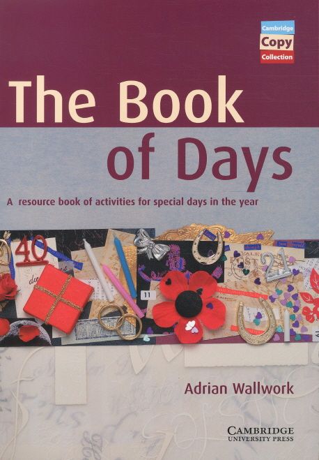 The Book of days : A resource book of Activities for special days in the year