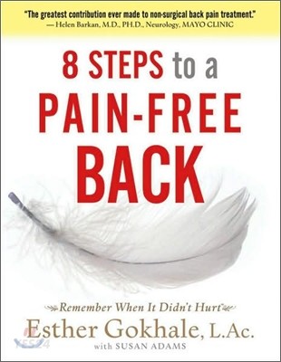 8 Steps to a Pain-Free Back: Natural Posture Solutions for Pain in the Back, Neck, Shoulder, Hip, Knee, and Foot (Natural Posture Solutions for Pain in the Back, Neck, Shoulder, Hip, Knee, and Foot)