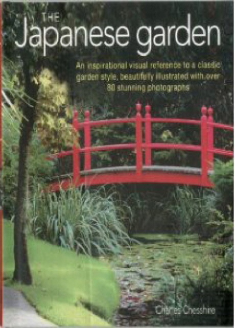 The Japanese Garden (An Inspirational Guide to a Classic Garden Style, with 75 Stunning Photographs)