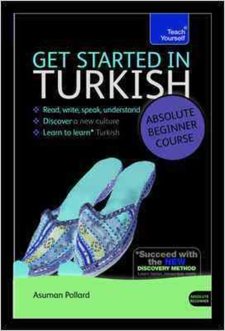 Get Started in Turkish Absolute Beginner Course ((Book and audio support))
