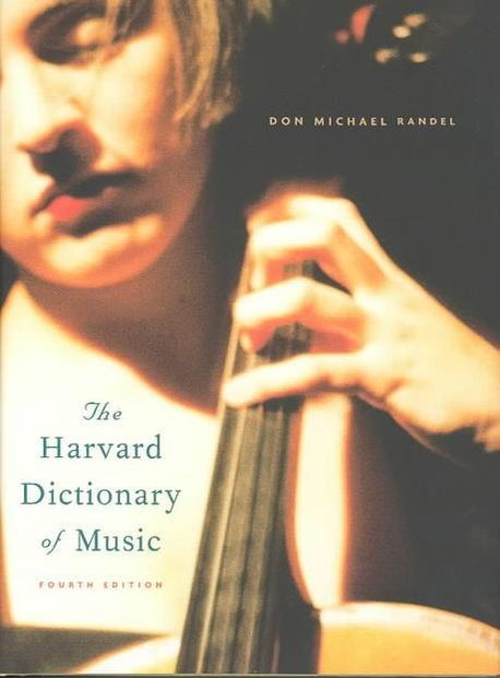 The Harvard dictionary of music / edited by Don Michael Randel.