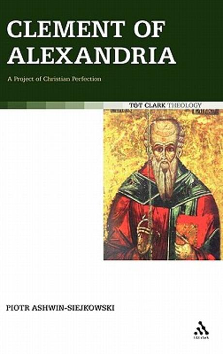 Clement of Alexandria  : a project of Christian perfection