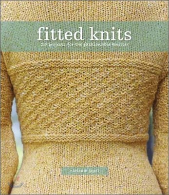 Fitted knits  : 25 designs for the fashionable knitter  : Stefanie Japel ; photography by Brian Steege.