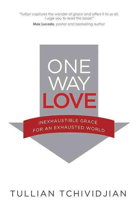 One way love : inexhaustible grace for an exhausted world