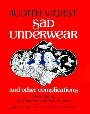 Sad Underwear and Other Complications: More Poems Fo Children and Their Parents (More Poems for Children and Their Parents)