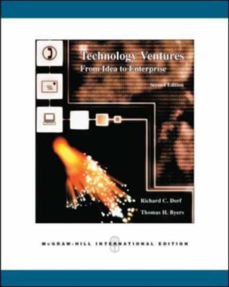 Technology Ventures: From Idea Enterprise 2/E