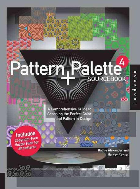 Pattern and Palette Sourcebook 4 Etc. (A Comprehensive Guide to Choosing the Perfect Color and Pattern in Design)