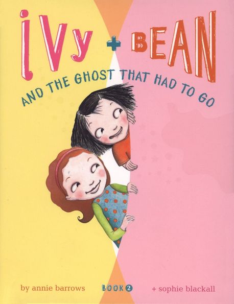 Ivy + Bean and the ghost that had to go. 2