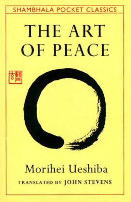 Art of Peace : Teachings of the Founder of Aikido Paperback