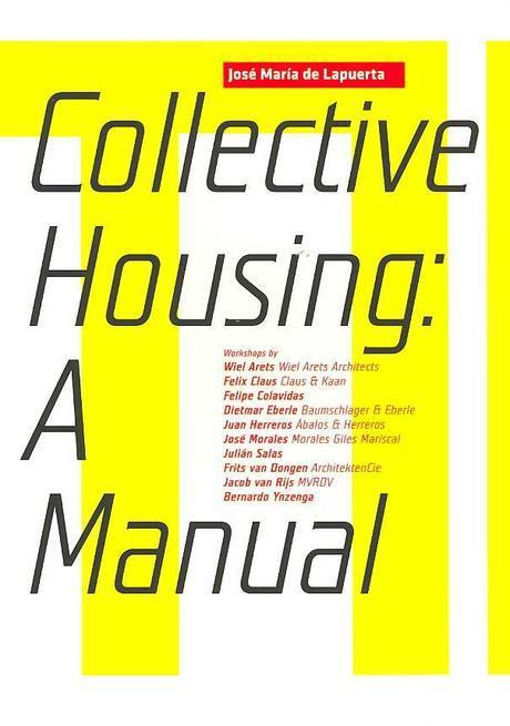 Collective Housing  : a manual / José María de Lapuerta [editor].