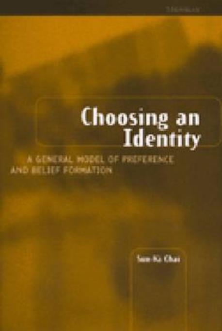 Choosing an Identity :  A General Model of Preference and Belief Formation