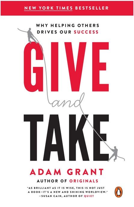 Give and Take: Why Helping Others Drives Our Success (Why Helping Others Drives Our Success)