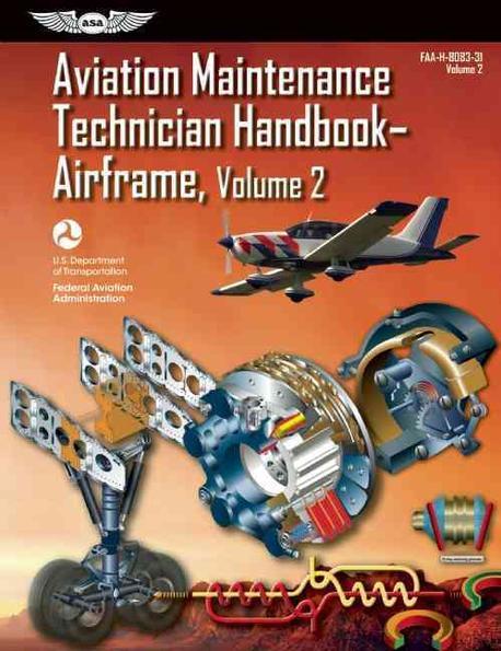 Aviation Maintenance Technician Handbook--Airframe 반양장 (FAA-H-8083-31 Volume 2 (2012))