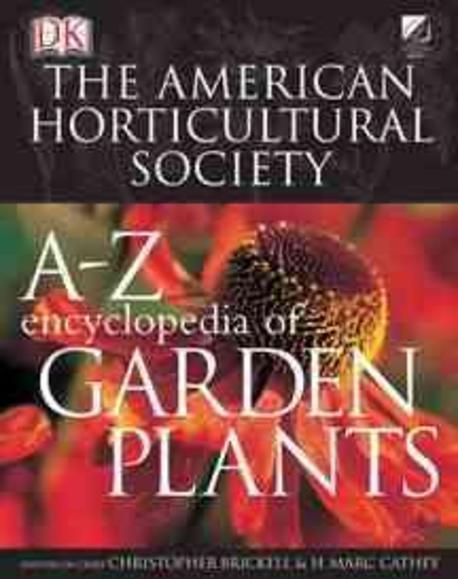 (The) American Horticultural Society A-Z encyclopedia of garden plants