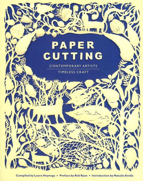 Paper Cutting : Contemporary Artists, Timeless Craft