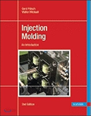 Injection molding : an introduction : Gerd Pötsch ; Walter Michaeli.