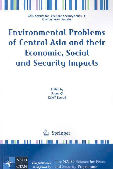 Environmental Problems of Central Asia and their Economic, Social and Security Impacts Paperback